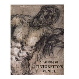 Drawing in Tintoretto's Venice, Exhibition Catalog