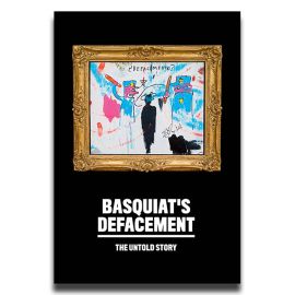 Basquiat's ''Defacement'': The Untold Story