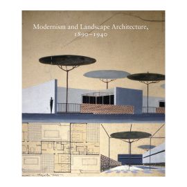Studies in the History of Art, Volume 78: Modernism and Landscape Architecture, 1890-1940