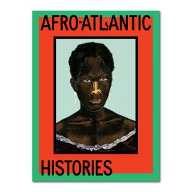 Afro-Atlantic Histories, Exhibition Catalog