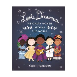 Little Dreamers: Visionary Women Around the World