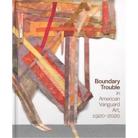 PRE-ORDER: Boundary Trouble in American Vanguard Art, 1920-2020