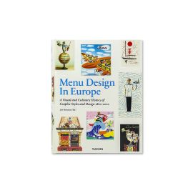 Menu Design in Europe: A Visual and Culinary History of Graphic Styles and Design 1800-2000